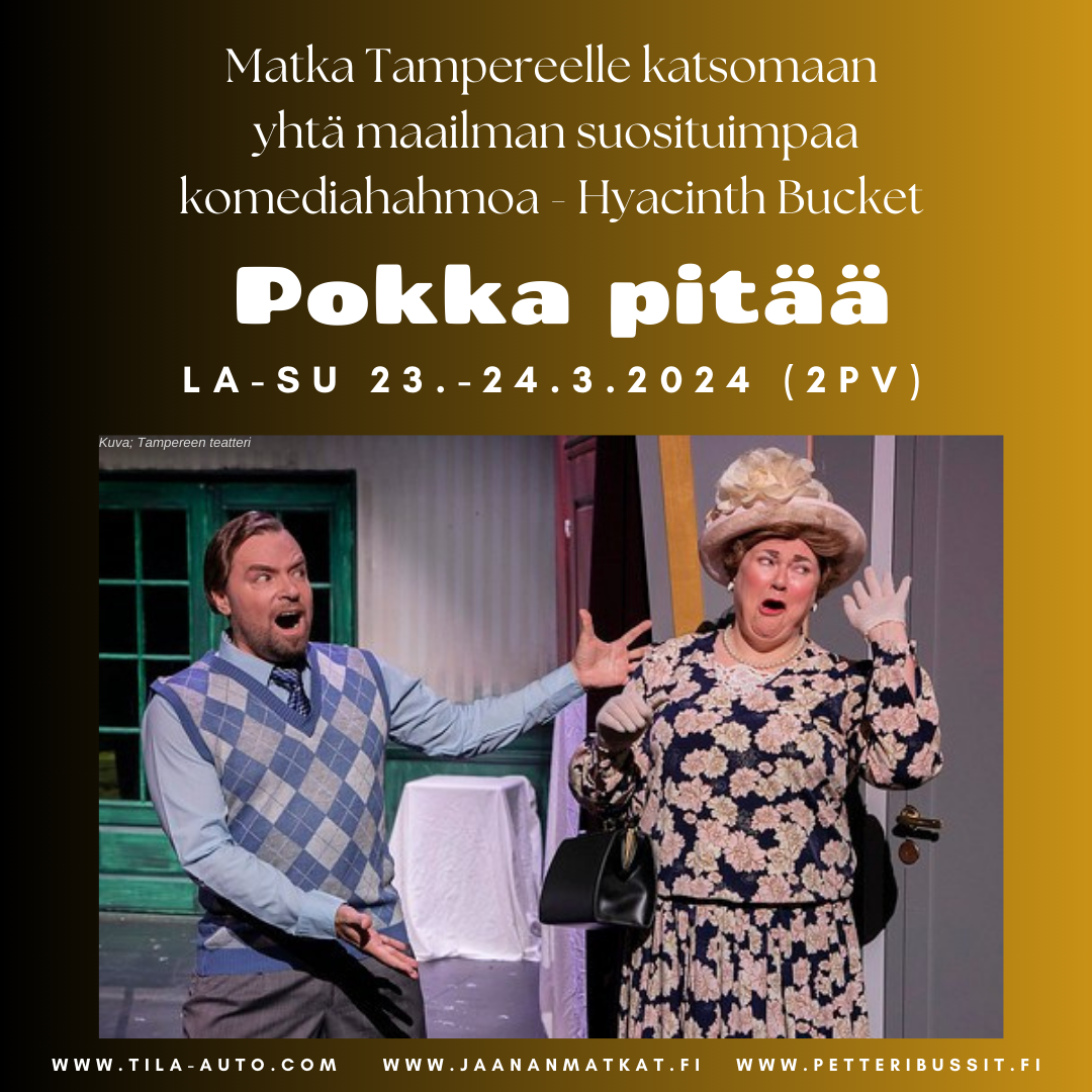 23. - 24.3.2024 Teatterimatka Tampereelle - Pokka Pitää